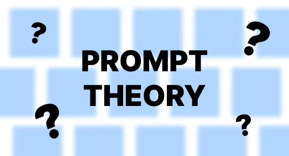 Preview of Prompt Theory