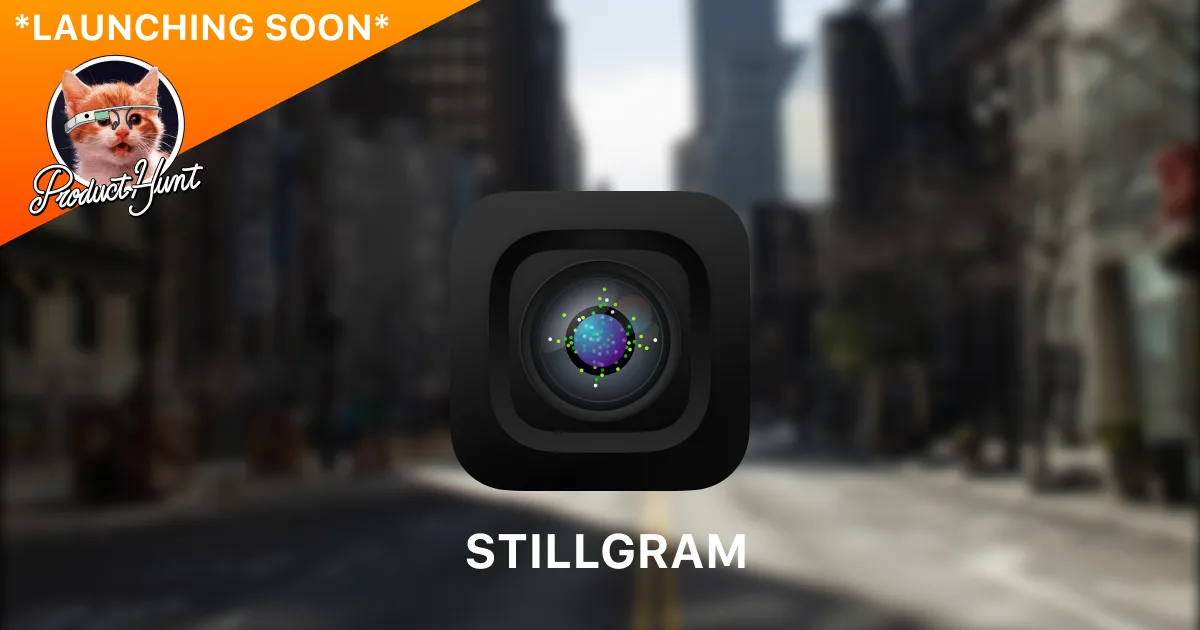 Preview of Stillgram™