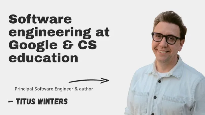 Image for: Software engineering at Google & CS education with Titus Winters